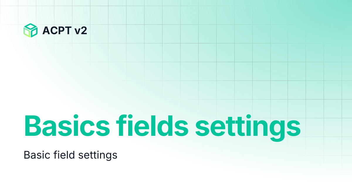 Basics fields settings | ACPT v2