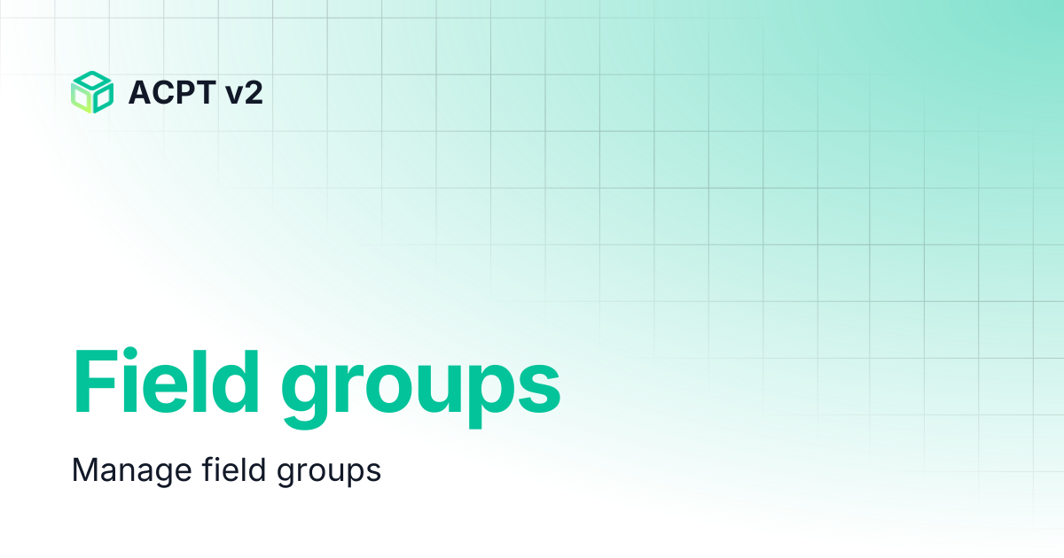 Field groups | ACPT v2
