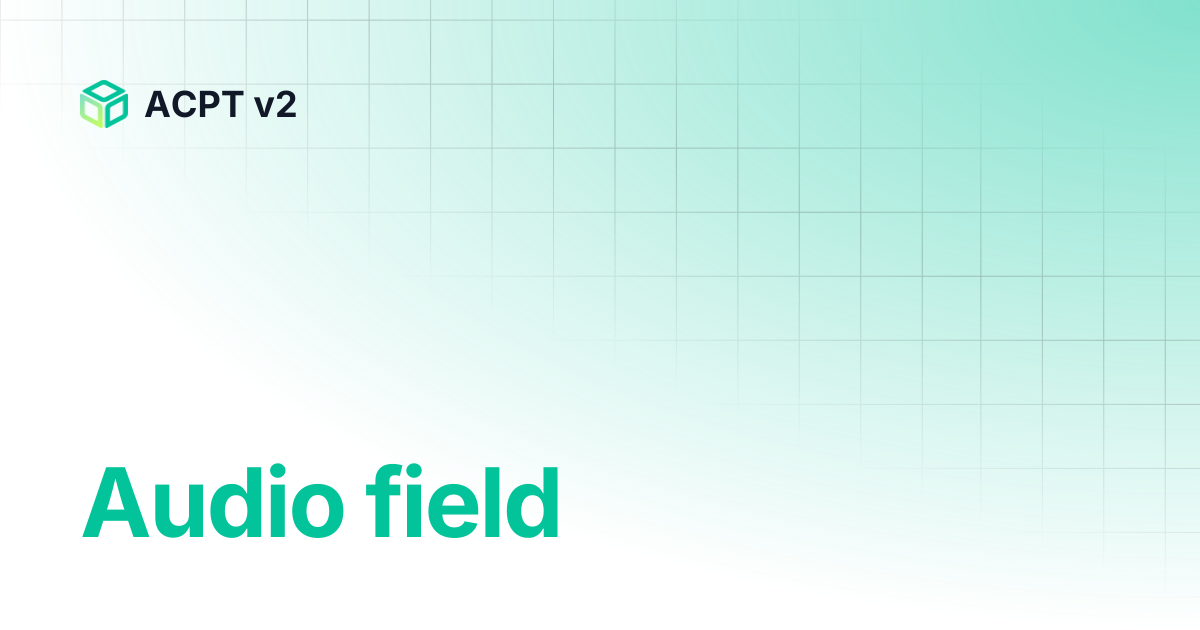 Audio field | ACPT v2