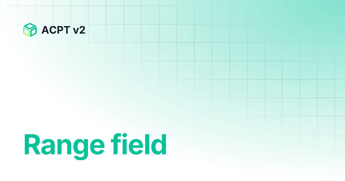 Range field | ACPT v2