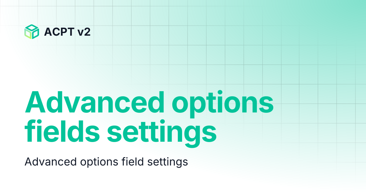 Advanced options fields settings | ACPT v2