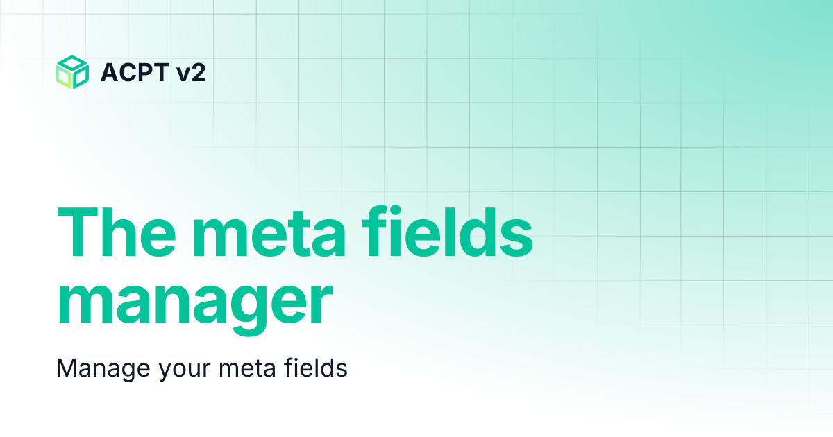 The meta fields manager | ACPT v2